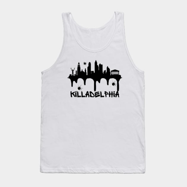 Philadephia parody Killadelphia Tank Top by Rob Dimension